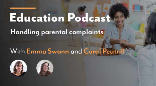 Listen to our education podcast on parental complaints