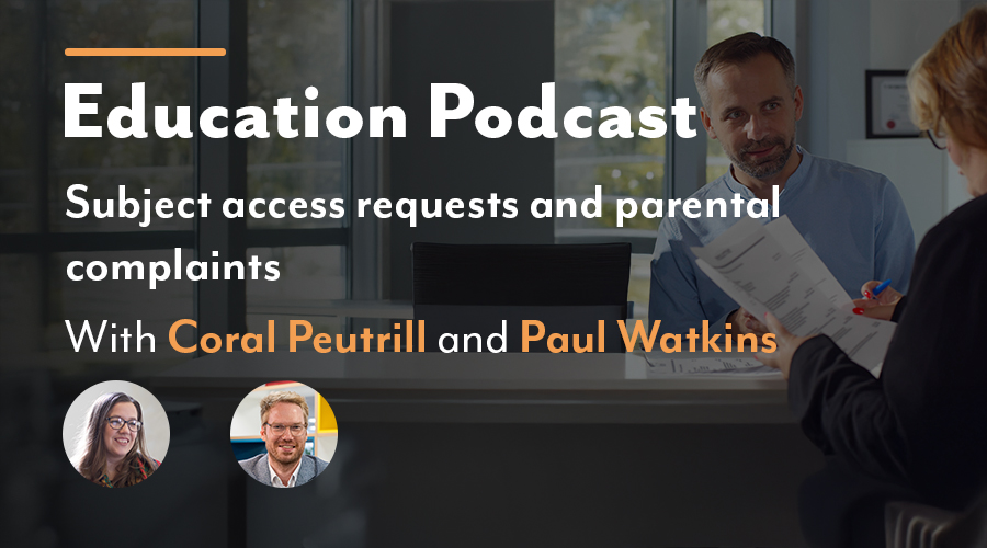 Listen to our education podcast on subject access requests