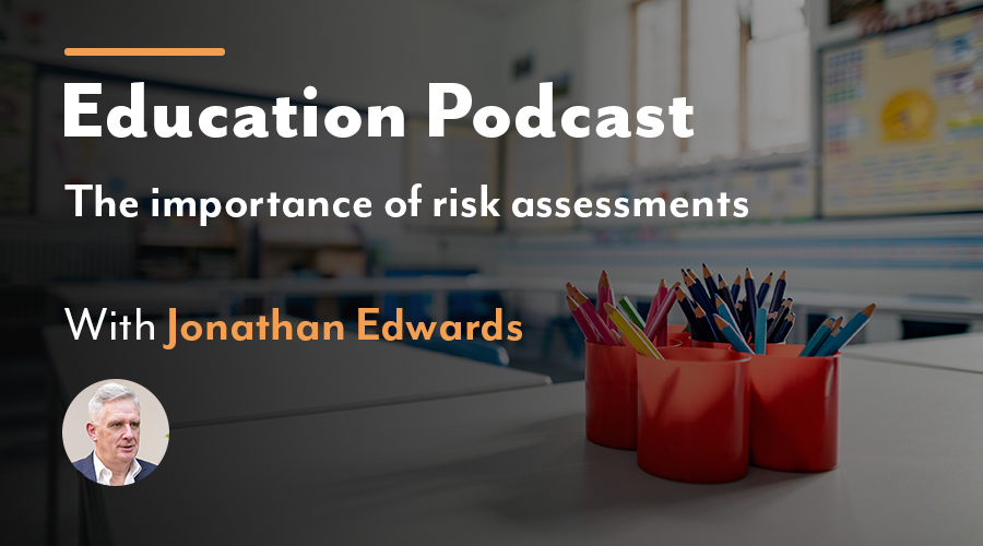 Listen to our education podcast on risk assessments